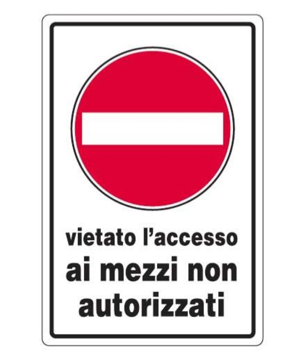 VIETATO ACCESSO AI MEZZI NON AUTORIZZATI
